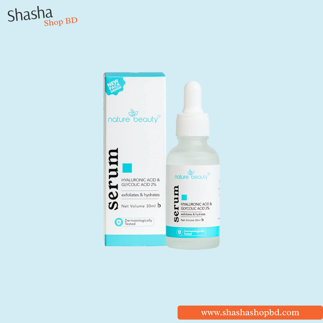 Nature Beauty Hyaluronic & Glycolic Acid Serum 30ml | নেচার বিউটি হায়ালুরনিক গ্লাইকোলিক সিরাম | Shasha Shop BD